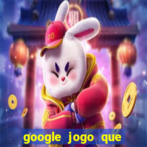 google jogo que ganha dinheiro de verdade